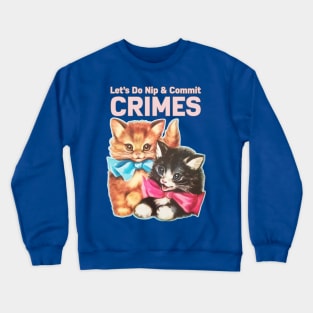 nip and crime Crewneck Sweatshirt